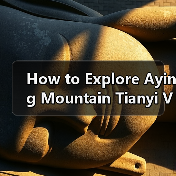 How to Explore Aying Mountain Tianyi Valley Without Getting Lost or Overwhelmed? A Practical Step-by-Step Guide(图4) How to Explore Aying Mountain Tianyi Valley Without Getting Lost or Overwhelmed? A Practical Step-by-Step Guide(图4)